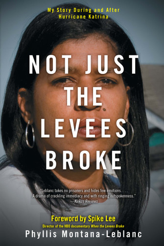 Not Just the Levees Broke: My Story During and After Hurricane Katrina book cover by Phyllis  Montana-Leblanc