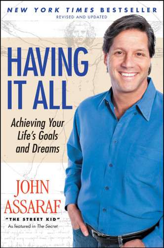 Having It All: Achieving Your Life's Goals and Dreams book cover by John Assaraf