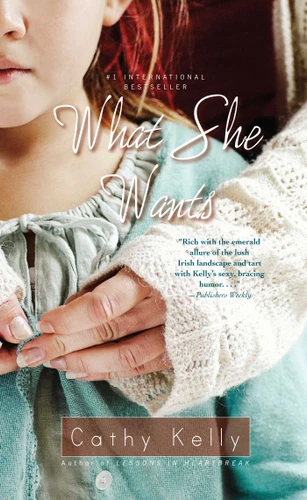 What She Wants book cover by Cathy Kelly