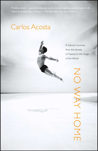 No Way Home: A Dancer's Journey from the Streets of Havana to the Stages of the World book cover by Carlos Acosta