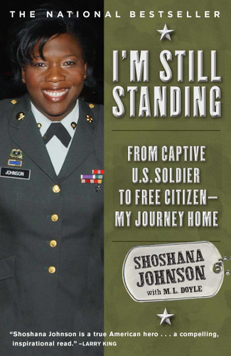 I'm Still Standing: From Captive U.S. Soldier to Free Citizen--My Journey Home book cover by Shoshana Johnson