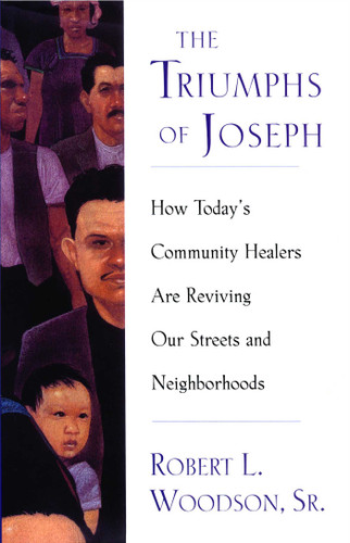 The Triumphs Of Joseph: How Todays Community Healers Are Reviving Our Streets And Neighborhoods book cover by Robert Woodson