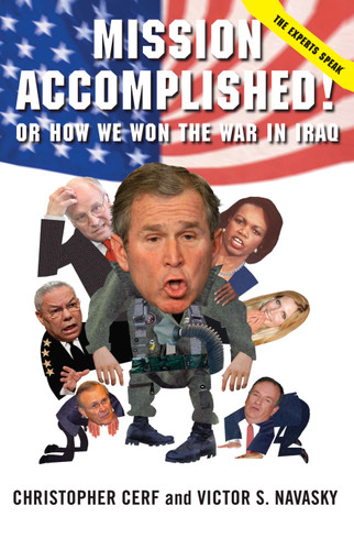 Mission Accomplished! Or How We Won the War in Iraq: The Experts Speak book cover by Christopher Cerf, Victor S. Navasky