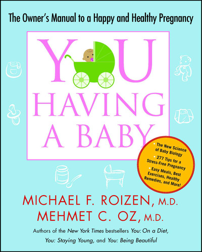 YOU: Having a Baby: The Owner's Manual to a Happy and Healthy Pregnancy book cover by Michael F. Roizen, Mehmet Oz