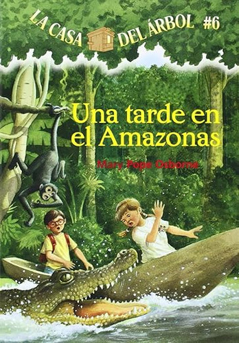 Una Tarde En El Amazonas (Casa del Arbol (Paperback) #06)