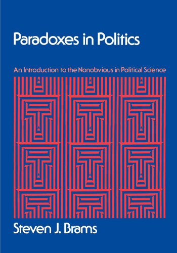 Paradoxes in Politics: An Introduction to the Nonobvious in Political Science book cover by Steven J. Brams