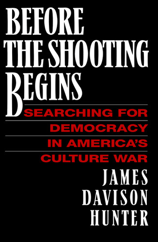 Before the Shooting Begins book cover by James Davison Hunter