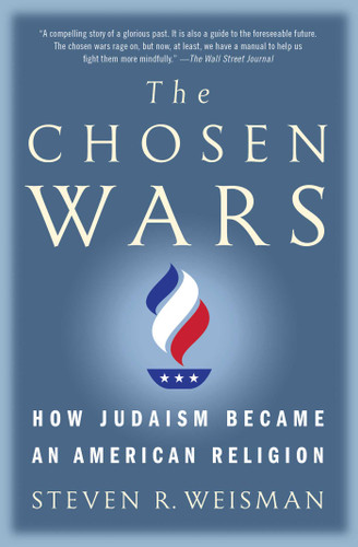 The Chosen Wars: How Judaism Became an American Religion book cover by Steven R. Weisman