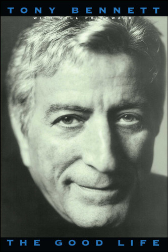 The Good Life: The Autobiography Of Tony Bennett book cover by Tony Bennett