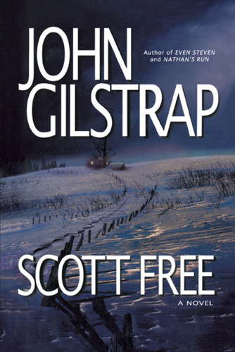 Scott Free: A Thriller by the Author of EVEN STEVEN and NATHAN'S RUN book cover by John Gilstrap