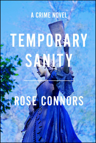 Temporary Sanity: A Crime Novel book cover by Rose Connors