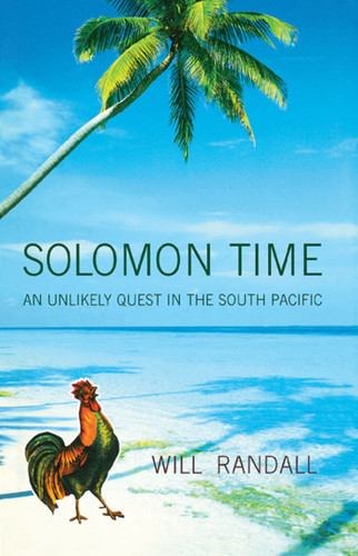 Solomon Time: An Unlikely Quest in the South Pacific book cover by Will Randall