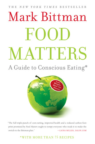 Food Matters: A Guide to Conscious Eating with More Than 75 Recipes book cover by Mark Bittman