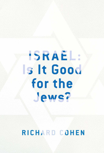 Israel: Is It Good for the Jews? book cover by Richard M. Cohen