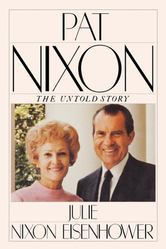 PAT NIXON: THE UNTOLD STORY book cover by Julie Nixon Eisenhower