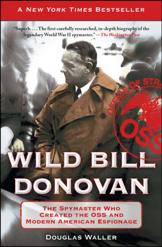 Wild Bill Donovan: The Spymaster Who Created the OSS and Modern American Espionage (A True Story of a WWII Spy) book cover by Douglas Waller