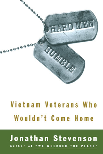 Hard Men Humble: Vietnam Veterans Who Wouldn't Come Home book cover by Jonathan Stevenson