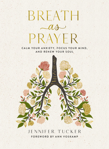 Breath as Prayer: Calm Your Anxiety, Focus Your Mind, and Renew Your Soul (80+ Breath Prayers and Devotional Meditations) – The Perfect Christian Gift for Women book cover by Jennifer Tucker