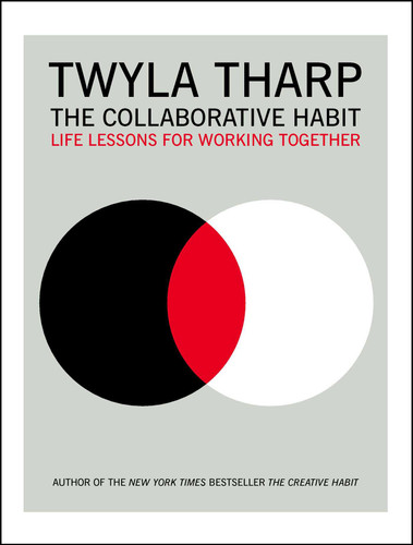 The Collaborative Habit: Life Lessons for Working Together book cover by Twyla Tharp