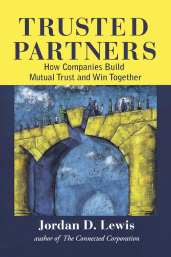 Trusted Partners: How Companies Build Mutual Trust and Win Together book cover by Jordan D. Lewis