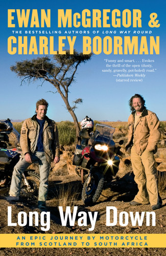 Long Way Down: An Epic Journey by Motorcycle from Scotland to South Africa book cover by Ewan McGregor, Charley Boorman