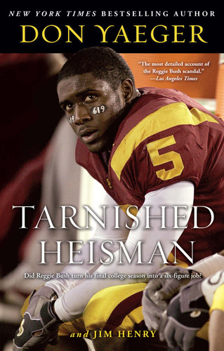 Tarnished Heisman: Did Reggie Bush Turn His Final College Season into a Six-Figure Job? book cover by Don Yaeger