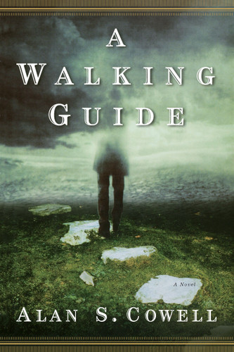 A Walking Guide: A Novel book cover by Alan S. Cowell