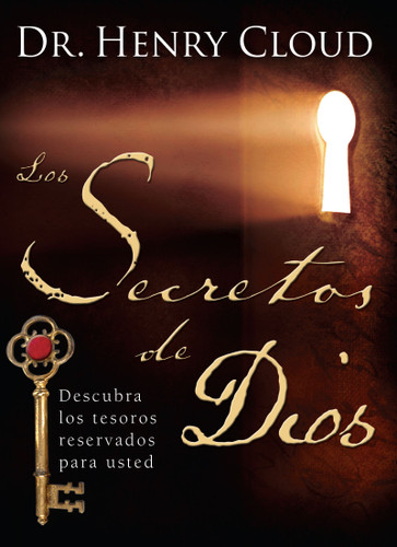 Los secretos de Dios (The Secret Things of God): Descubra los tesoros reservados para usted book cover by Henry Cloud