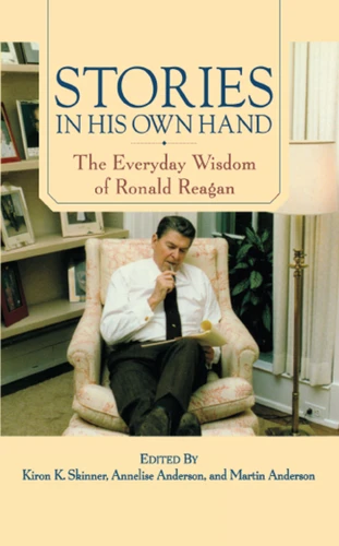 Stories in His Own Hand: The Everyday Wisdom of Ronald Reagan book cover by 