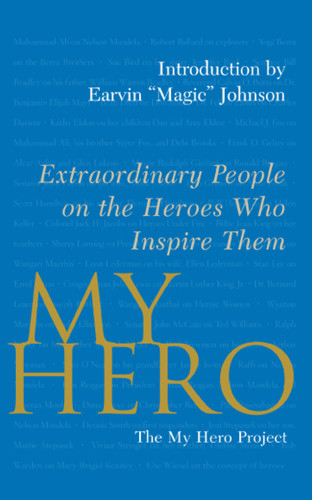My Hero: Extraordinary People on the Heroes Who Inspire Them book cover by 