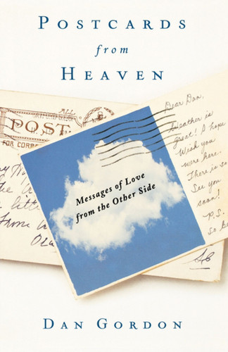 Postcards from Heaven: Messages of Love from the Other Side book cover by Dan Gordon