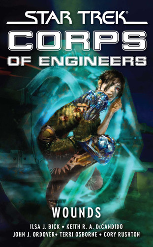 Star Trek: Corps of Engineers: Wounds (Star Trek: Starfleet Corps of Engineers) book cover by Ilsa J. Bick, Keith R. A. Decandido, Terri Osborne, Cory Rushton