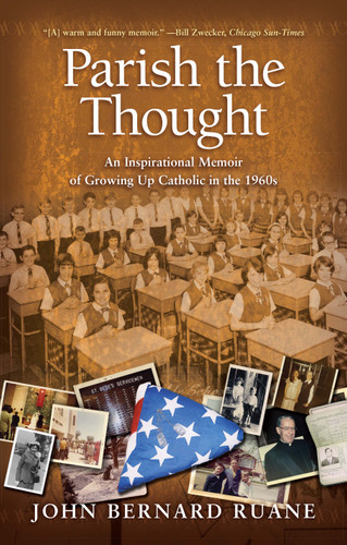 Parish the Thought: An Inspirational Memoir of Growing Up Catholic in the 1960s book cover by John Bernard Ruane