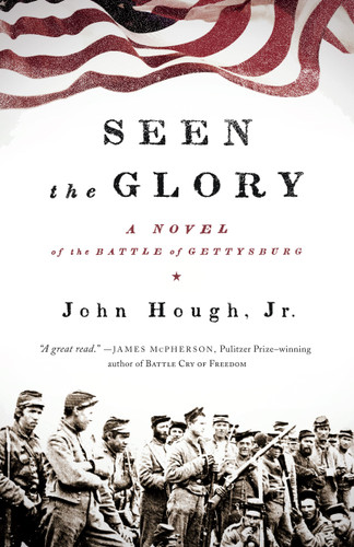 Seen the Glory: A Novel of the Battle of Gettysburg book cover by John Hough