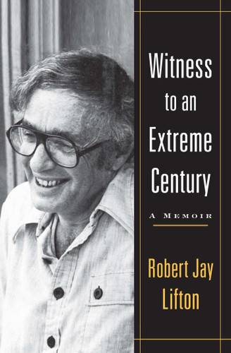 Witness to an Extreme Century: A Memoir book cover by Robert Jay Lifton