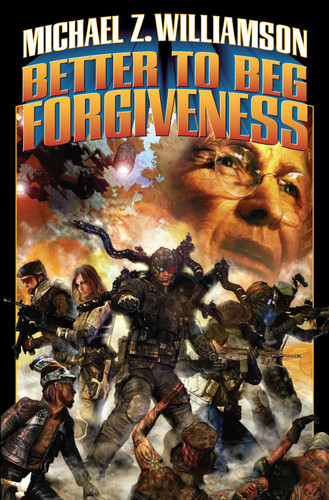 Better to Beg Forgiveness... book cover by Michael Z. Williamson