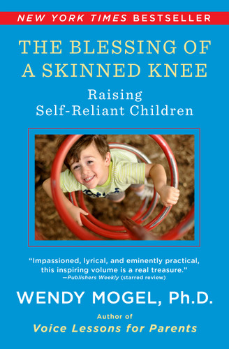 The Blessing Of A Skinned Knee: Raising Self-Reliant Children book cover by Wendy Mogel