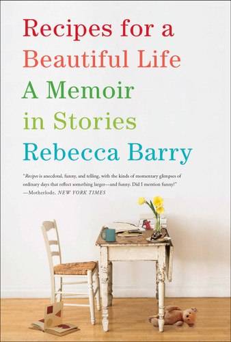 Recipes for a Beautiful Life: A Memoir in Stories book cover by Rebecca Barry