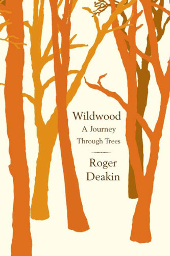 Wildwood: A Journey Through Trees book cover by Roger Deakin