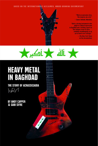 Heavy Metal in Baghdad: The Story of Acrassicauda book cover by Vice Media, Andy Capper, Gabi Sifre