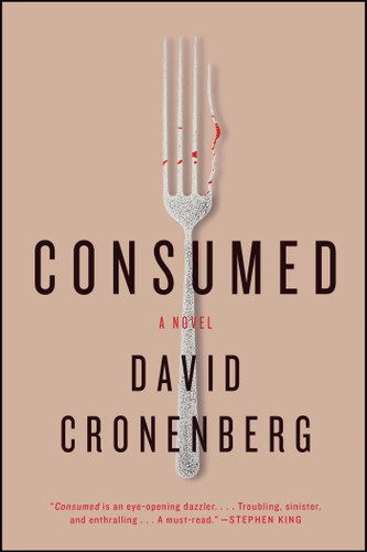 Consumed: A Novel book cover by David Cronenberg