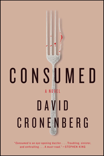 Consumed: A Novel book cover by David Cronenberg