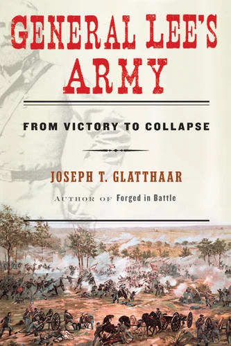 General Lee's Army: From Victory to Collapse book cover by Joseph Glatthaar
