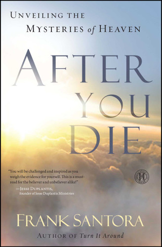 After You Die: Unveiling the Mysteries of Heaven book cover by Frank Santora