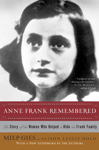 Anne Frank Remembered: The Story of the Woman Who Helped to Hide the Frank Family book cover by Miep Gies, Alison Leslie Gold
