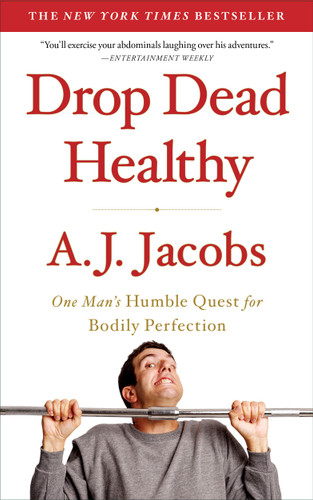 Drop Dead Healthy: One Man's Humble Quest for Bodily Perfection book cover by A. J.  Jacobs