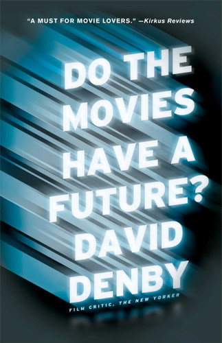 Do the Movies Have a Future? book cover by David Denby