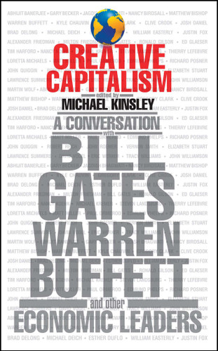 Creative Capitalism: A Conversation with Bill Gates, Warren Buffett, and Other Economic Leaders book cover by 
