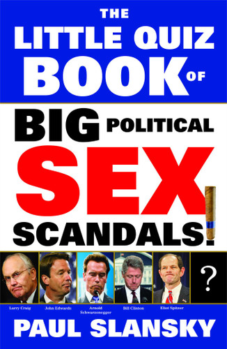 The Little Quiz Book of Big Political Sex Scandals book cover by Paul Slansky