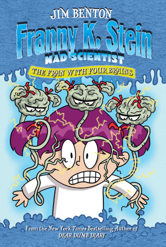 The Fran with Four Brains (Franny K. Stein, Mad Scientist) book cover by Jim Benton